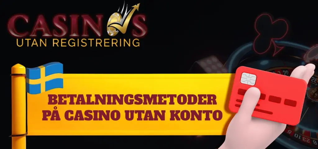 Det finns många betalningsmetoder tillgängliga på casinot utan konto eller registrering.
